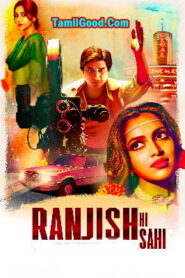 Ranjish-Hi-Sahi-Season-1 (2022) HD 720p Tamil Full Web Series Watch Online
