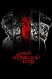 Naan Mirugamaai Maara(2022) DVDScr Tamil Full Movie Watch Online Free