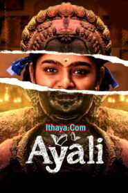 Ayali – Season 1(2023 HD) Episode 07 + Episode 08 -Tamil Web Series Online