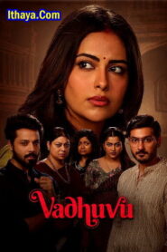 Vadhuvu – S01 (2023) HD Tamil Web Series Online
