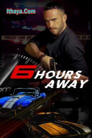 6 Hours Away (2024 HD) [Tamil + Telugu + Hindi + Eng] Full Movie Watch Online Free