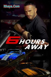 6 Hours Away (2024 HD) [Tamil + Telugu + Hindi + Eng] Full Movie Watch Online Free