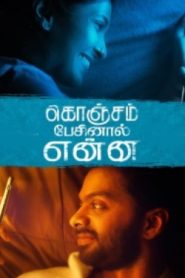 Konjam Pesinaal Yenna (2024 HD ) Tamil Full Movie Watch Online Free