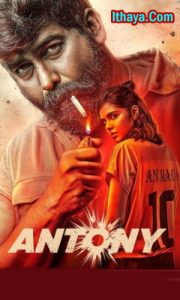 Antony ( 2023 HD ) [Tamil + Hindi + Kannada] Full Movie Watch Online Free