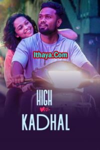 High On Kadhal (2024 HD) Episode (01-04) Tamil Web Series Online