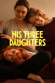 His Three Daughters (2024 HD) [Tamil + Telugu + Hindi + Eng] Full Movie Watch Online Free