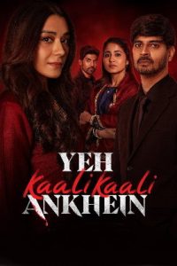 Yeh Kaali Kaali Ankhein Season 2 (2024 HD) Episode (01-06) [Tamil + Telugu + Hindi] Web Series Online