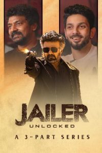 Jailer Unlocked (2024 HD) Episode (01-03) Tamil WEB-HD Watch Online