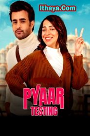 Pyaar Testing (2025 HD) Hindi Season 1- ( Episode – 01-04 ) Web Series Online