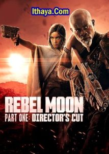 Rebel Moon Part 1: Director’s Cut (2024 HD) [Tam + Tel + Hin + Eng] Full Movie Watch Online Free