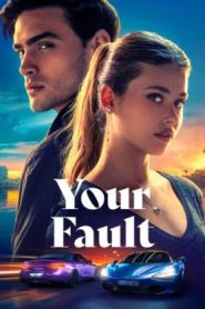 Your Fault (2024 HD) [Tamil + Telugu + Malayalam + Kannada + Hindi + Eng] Full Movie Watch Online Free