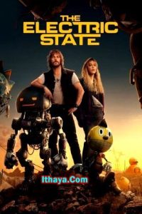 The Electric State (2025 HD) [Tamil + Telugu + Hindi + Eng] Full Movie Watch Online Free